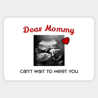 Dear Mommy Can't Wait to Meet You Sticker